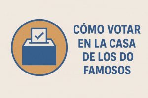 cómo votar en la casa de los famosos