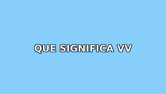 que significa vv